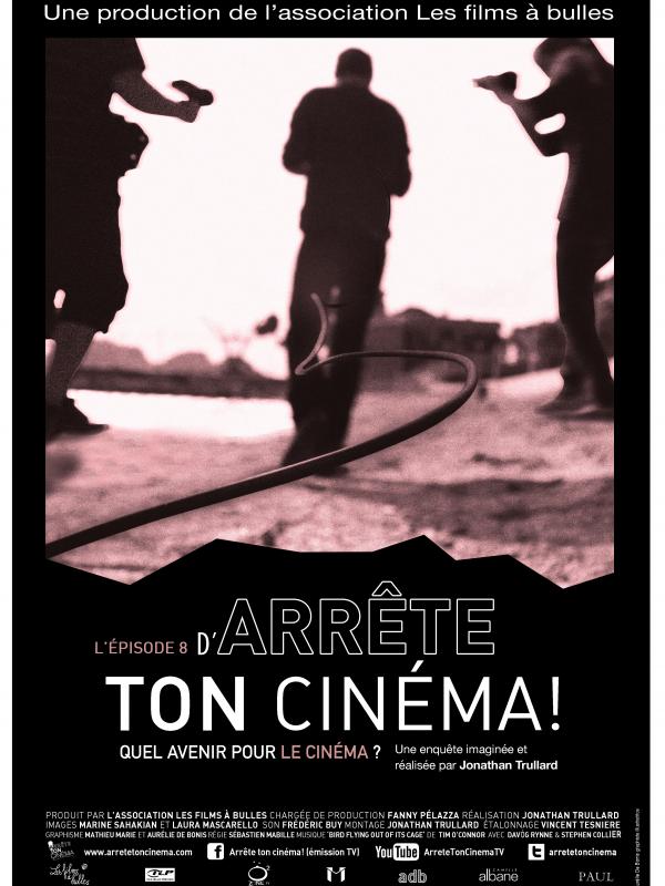 ARRETE TON CINEMA!